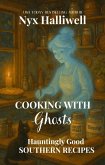 Cooking With Ghosts: Hauntingly Good Southern Recipes (eBook, ePUB) Cooking With Ghosts: Hauntingly Good Southern Recipes (eBook, ePUB)