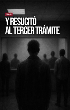 Y resucitó al tercer trámite (eBook, ePUB) - Fernández-Maldonado, Diego