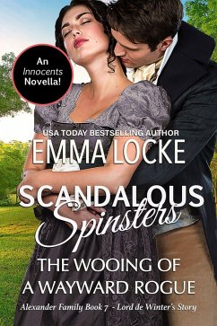 The Wooing of a Wayward Rogue (Scandalous Spinsters, #7) (eBook, ePUB) - Locke, Emma