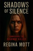 Shadows of Silence: Unmasking the Highway Killer (eBook, ePUB)