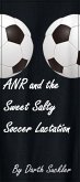 ANR and the Sweet Salty Soccer Lactation (eBook, ePUB)