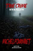 True Crime Serial Killers Michel Fourniret (eBook, ePUB)