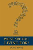 What Are You Living For? (eBook, ePUB) What Are You Living For? (eBook, ePUB)