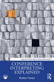Conference Interpreting Explained (eBook, ePUB)
