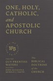 One, Holy, Catholic, and Apostolic Church (eBook, ePUB) One, Holy, Catholic, and Apostolic Church (eBook, ePUB)