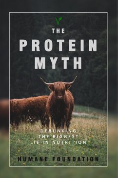 Cover The Protein Myth: Debunking the Biggest Lie in Nutrition (eBook, ePUB)