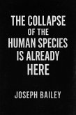 The Collapse Of The Human Species Is Already Here (eBook, ePUB)