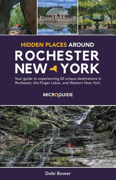 Hidden Places Around Rochester, New York (Day Trips Around Rochester, New York Microguides, #1) (eBook, ePUB) Hidden Places Around Rochester, New York (Day Trips Around Rochester, New York Microguides, #1) (eBook, ePUB)
