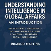 Understanding Intelligence in Global Affairs: An Introduction (eBook, ePUB)