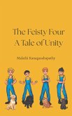 The Feisty Four: A Tale on Unity (eBook, ePUB) The Feisty Four: A Tale on Unity (eBook, ePUB)