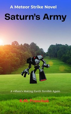 Saturn's Army (Meteor Strike, #2) (eBook, ePUB) - Praschak, K. M.