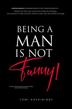 Cover BEING A MAN IS NOT FUNNY (eBook, ePUB)