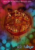 A Demon to Save Me (Found Humanity, #1) (eBook, ePUB) A Demon to Save Me (Found Humanity, #1) (eBook, ePUB)