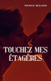 Touchez mes étagères (eBook, ePUB)