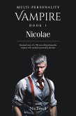 Multi-Personality Vampire Book 1: Nicolae (eBook, ePUB)