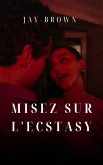 Misez sur l'ecstasy (eBook, ePUB)