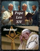 Shocking! Ties of Pope Leo XIV to Obama, Luciferian Saul Alinsky and Occult Masonry (eBook, ePUB)