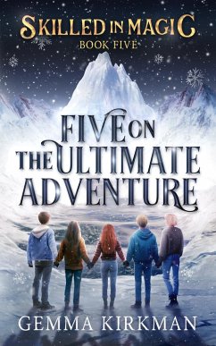 Cover Five on the Ultimate Adventure (Skilled in Magic, #5) (eBook, ePUB)