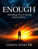 Enough Breaking Free From the Spirit of Fear (eBook, ePUB)