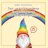 Der verschwundene Regenbogen im Wurzelzwergenland - Deutsche Ausgabe (eBook, ePUB)