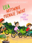 Lila aktywnie poznaje swiat - Jade do zabiego stawu (eBook, ePUB)