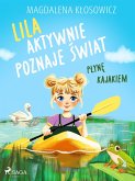 Lila aktywnie poznaje swiat - Plyne kajakiem (eBook, ePUB)