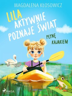 Cover Lila aktywnie poznaje swiat - Plyne kajakiem (eBook, ePUB)