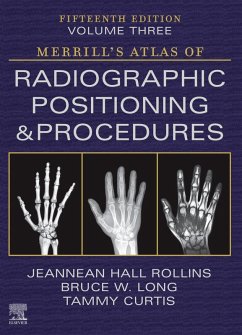 Merrill's Atlas of Radiographic Positioning and Procedures - Volume 3 - E-Book (eBook, ePUB) - Rollins MRC, Bsrt(R)(Cv)(M); Long, Rt(R)(Cv); Curtis, Rt(R)(Ct)(Ches)