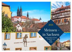 Meissen in Sachsen - Stadtansichten mit Seele Fotografiert von Tanja Riedel (Wandkalender 2026 DIN A3 quer), CALVENDO Monatskalender