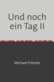 Und noch ein Tag Und noch ein Tag