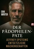 Der Pädophilen-Pate: Jeffrey Epsteins entsetzliche Machenschaften Der Pädophilen-Pate: Jeffrey Epsteins entsetzliche Machenschaften