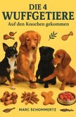 Die 4 Wuffgetiere - Auf den Knochen gekommen