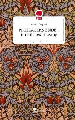 Cover PICHLACEKS ENDE - im Rückwärtsgang. Life is a Story - story.one