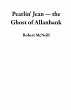 Pearlin' Jean - the Ghost of Allanbank... - Bild 1
