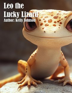Leo the Lucky Lizard (eBook, ePUB) - Johnson, Kelly; Johnson, Kelly