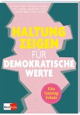 Haltung zeigen für demokratische Werte in Kita, Ganztag und Schule (eBook, PDF) Haltung zeigen für demokratische Werte in Kita, Ganztag und Schule (eBook, PDF)