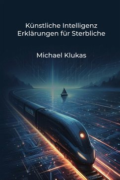 Cover Künstliche Intelligenz Erklärungen für Sterbliche (eBook, ePUB)
