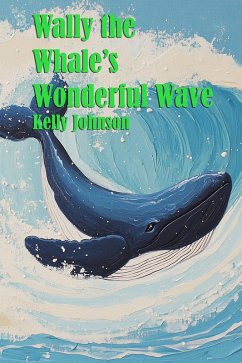 Cover Wally the Whale's Wonderful Wave (eBook, ePUB)