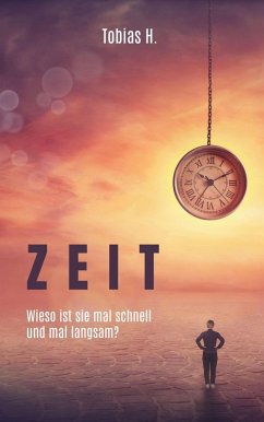 Zeit - wieso ist sie mal schnell und mal langsam? (eBook, ePUB) - Hopfmüller, Tobias