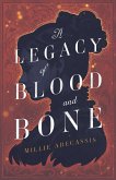 A Legacy of Blood and Bone (eBook, ePUB)
