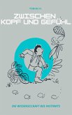 Zwischen Kopf und Gefühl: die Wissenschaft des Instinkts (eBook, ePUB) Zwischen Kopf und Gefühl: die Wissenschaft des Instinkts (eBook, ePUB)