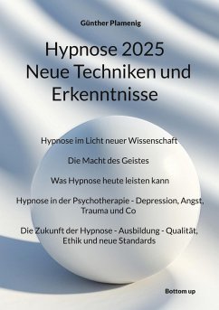 Hypnose 2025 Neue Techniken und Erkenntnisse (eBook, ePUB) - Plamenig, Günther