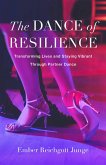 The Dance of Resilience (eBook, ePUB)