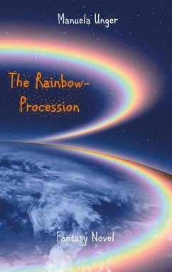 The Rainbow Procession (eBook, ePUB) - Unger, Manuela
