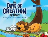 The Days of Creation by Heart (eBook, ePUB) The Days of Creation by Heart (eBook, ePUB)