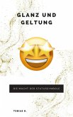 Glanz und Geltung: die Macht der Statussymbole (eBook, ePUB) Glanz und Geltung: die Macht der Statussymbole (eBook, ePUB)