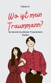 Wo ist mein Traummann? (eBook, ePUB) Wo ist mein Traummann? (eBook, ePUB)