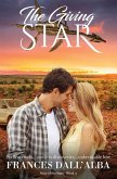 The Giving Star (Sway Of The Stars, #3) (eBook, ePUB) The Giving Star (Sway Of The Stars, #3) (eBook, ePUB)