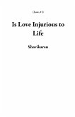 Is Love Injurious to Life (eBook, ePUB)
