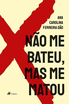 Não me Bateu, mas me Matou (eBook, ePUB) - Dão, Ana Carolina Ferreira